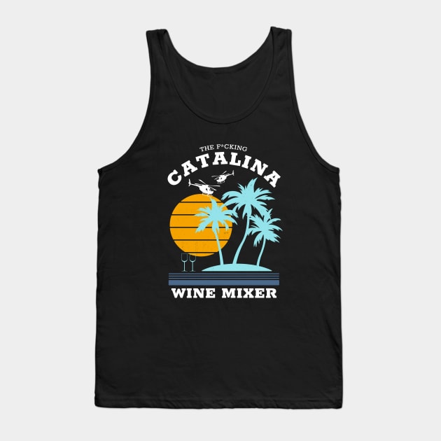 The f*cking Catalina Wine Mixer Tank Top by BodinStreet